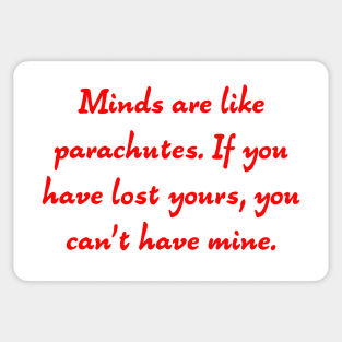 Minds are like parachutes Sticker